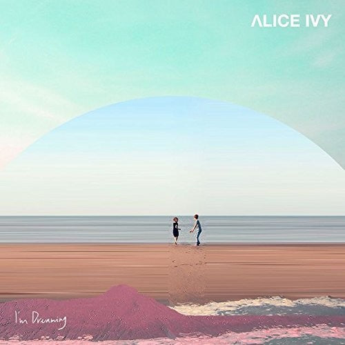 Alice Ivy - I'm Dreaming