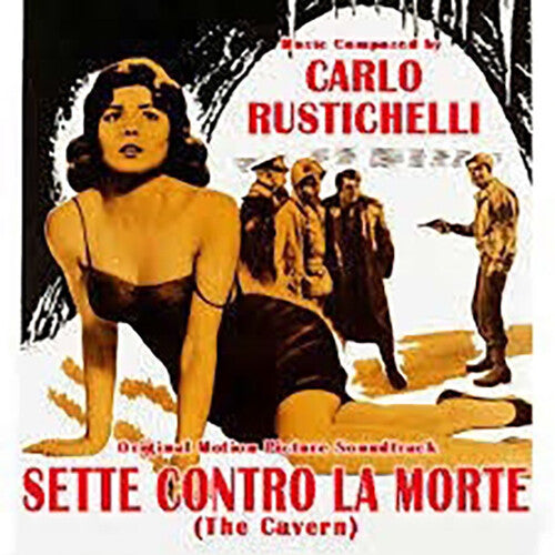 Carlo Rustichelli - Sette Contro La Morte (The Cavern) (Original Soundtrack)