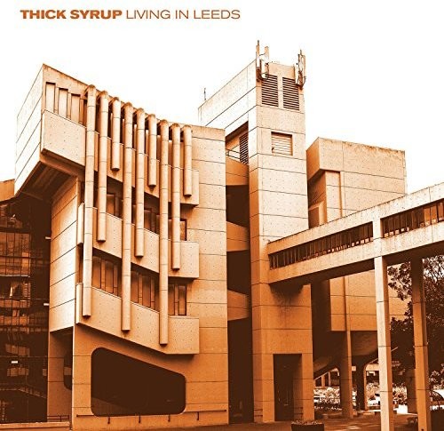 Thick Syrup - Living In Leeds