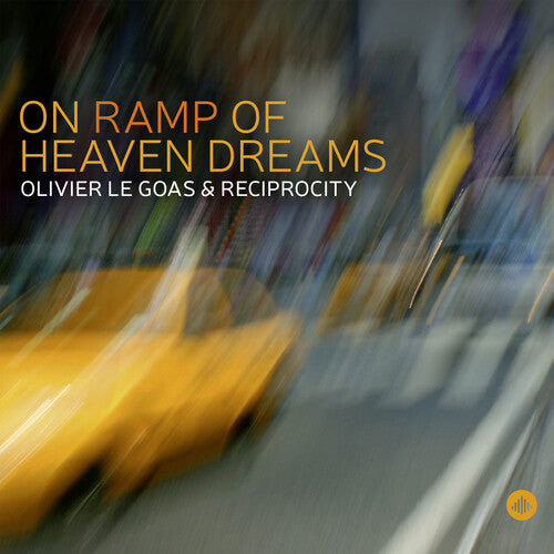 Le Goas/ Reciprocity - On Ramp of Heaven Dreams