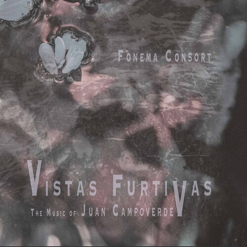 Campoverde/ Fonema Consort - Vistas Furtivas