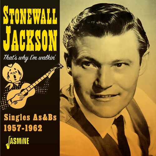 Stonewall Jackson - That's Why I'M Walkin' - Singles As & Bs, 1957-1962