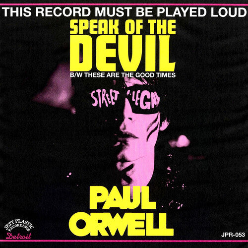 Paul Orwell - Speak of The Devil / These Are The Good Times