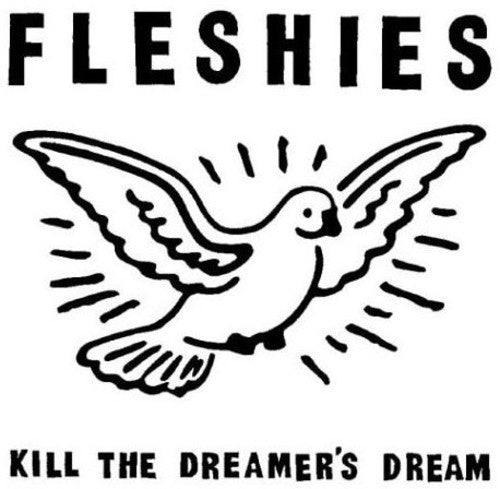 Fleshies - Kill the Dreamer's Dream