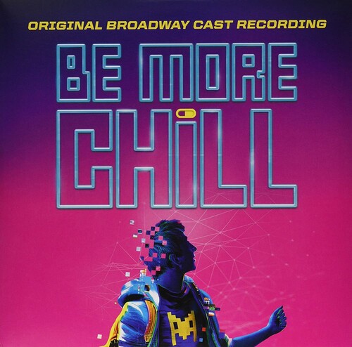 Joe Iconis - Be More Chill (original Broadway Cast Recording)