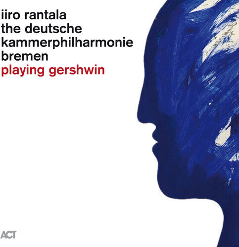Iiro Rantala / Deutsche Kammerphilharmonie Bremen - Playing Gershwin