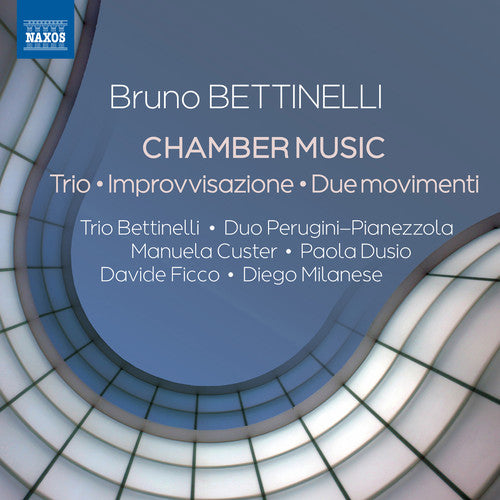 Bettinelli/ Ficco/ Pianezzola - Chamber Music