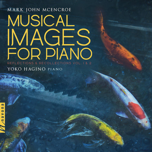McEncroe/ Hagino - Musical Images Piano / Reflections & Recollections