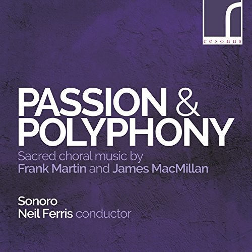 Martin/ Sonoro - Sacred Choral Music By Frank Martin & James