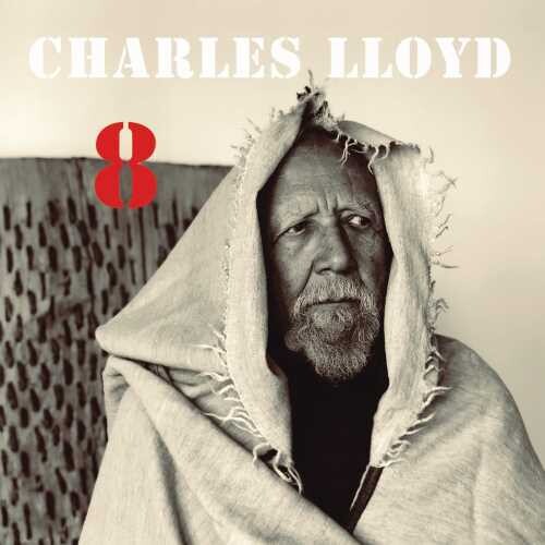 Charles Lloyd - 8: Kindred Spirits (Live From The Lobero)