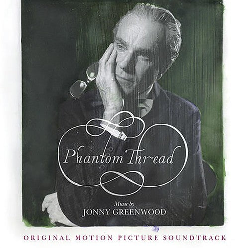 Jonny Greenwood - Phantom Thread (Original Motion Picture Soundtrack)