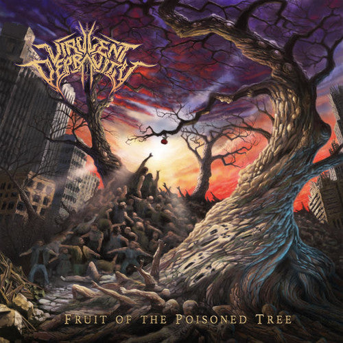 Virulent Depravity - Fruit Of The Poisioned Tree