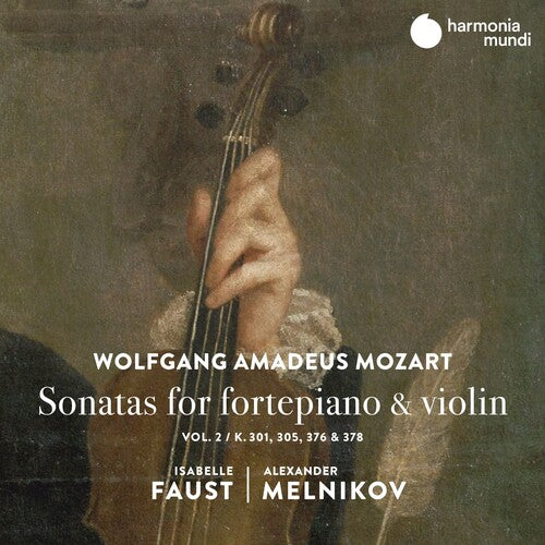 Isabelle Faust / Alexander Melnikov - Mozart: Sonatas for Fortepiano & Violin Vol.2