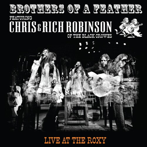Chris Robinson / Rich Robinson - Brothers Of A Feather: Live At The Roxy
