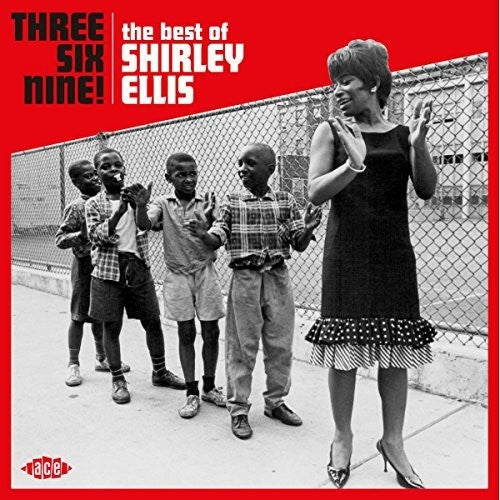 Shirley Ellis - Three Six Nine: The Best Of Shirley Ellis