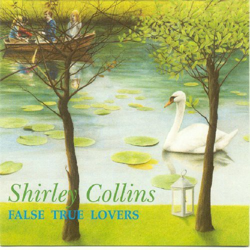 Shirley Collins - False True Lovers
