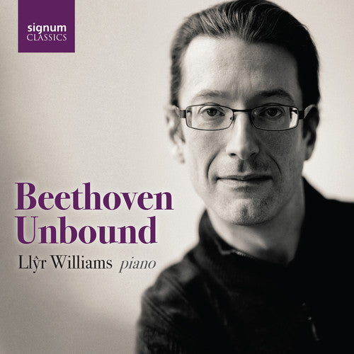 Beethoven/ Williams - Beethoven Unbound / Live from the Wigmore Hall