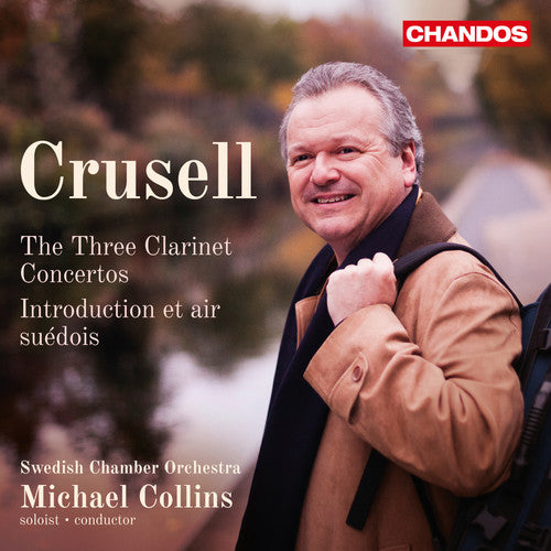 Bernhard Crusell - Three Clarinet Concertos / Introduction