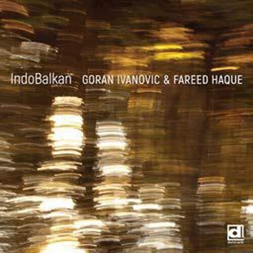 Goran Ivanovic / Fareed Haque - Indobalkan