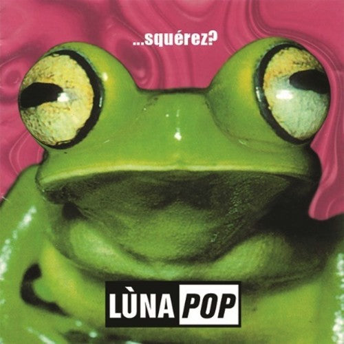 Luna Pop - Squerez