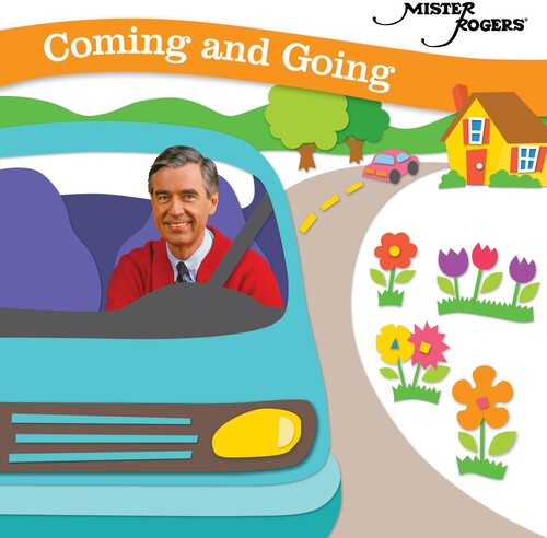 Mister Rogers - Coming & Going