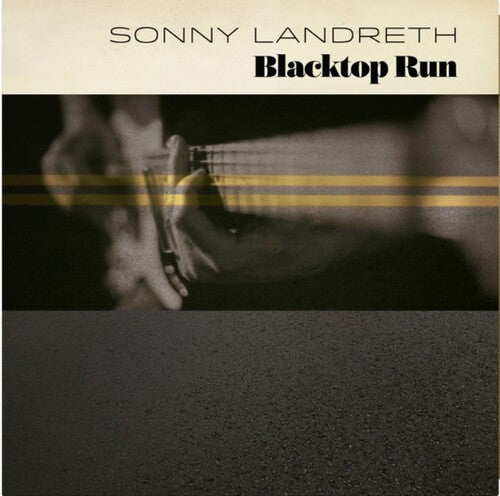 Sonny Landreth - Blacktop Run