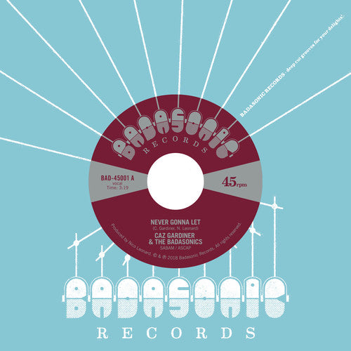 Caz Gardiner & the Badasonics - Never Gonna Let / Tic Tac Toe