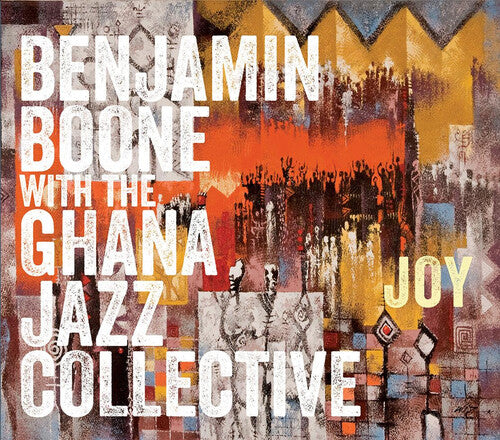 Benjamin Boone / Ghana Jazz Collective - Joy