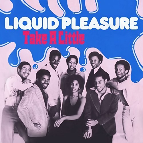 Liquid Pleasure - Take A Little