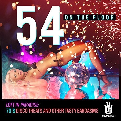 54 on the Floor - Loft In Paradise: 70's Disco Treats & Other Tasty