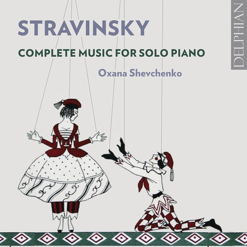Stravinsky/ Shevchenko - Complete Music for Solo Piano