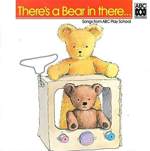 Play School - Theres a Bear in There