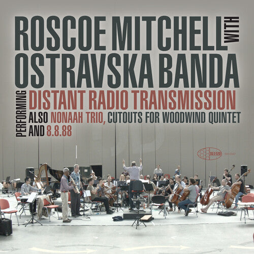 Roscoe Mitchell / Ostravaska Banda - Distant Radio Transmission