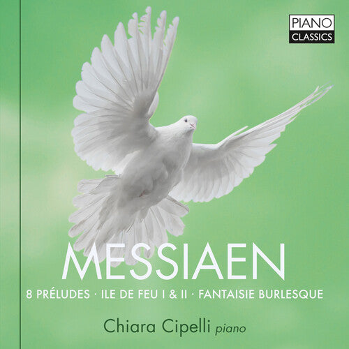 Messiaen/ Cipelli - 8 Preludes / Ile de Feu I & II