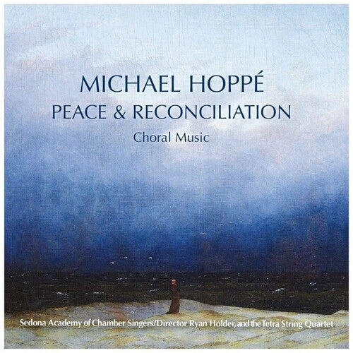 Michael Hoppe - Peace & Reconcilliation - Choral Music
