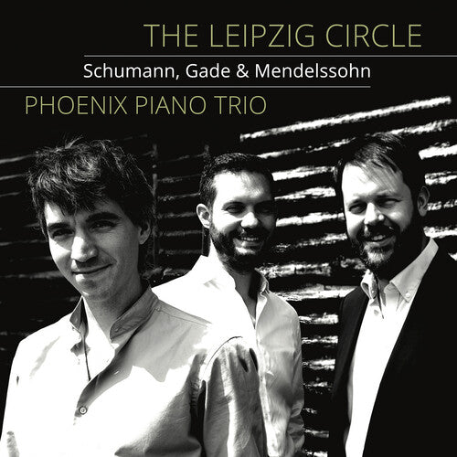 Gade/ Phoenix Piano Trio - Leipzig Circle