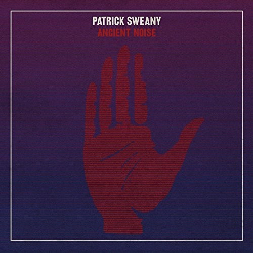 Patrick Sweany - Ancient Noise