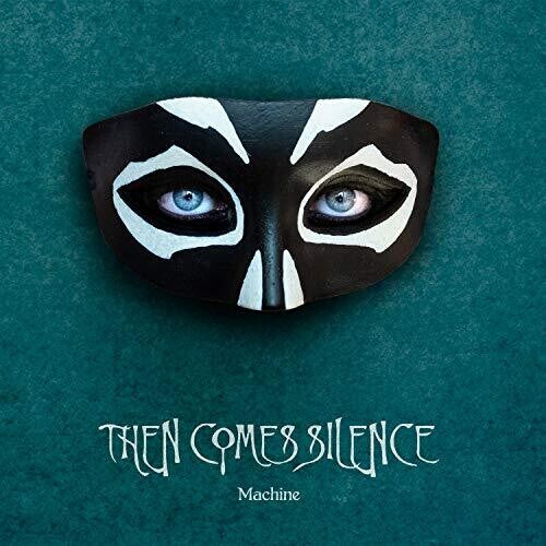 Then Comes Silence - Machine