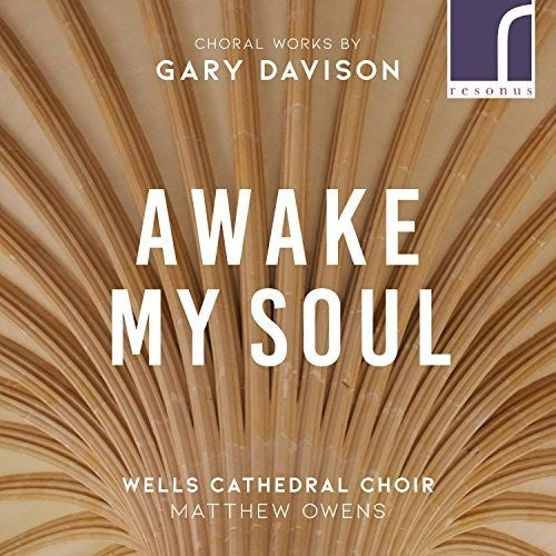 Davison/ Wells Cathedral Choir - Awake My Soul