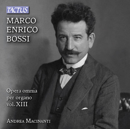 Bossi/ Macinanti - Complete Organ Works 13