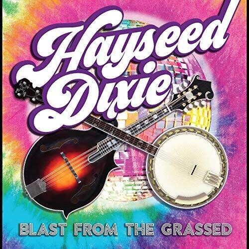 Hayseed Dixie - Blast From The Grassed