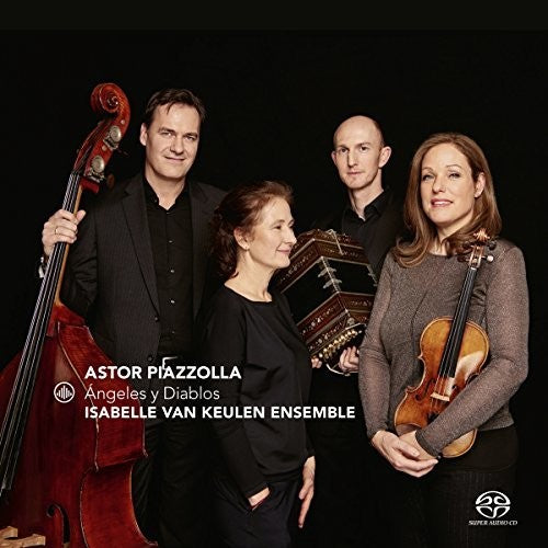 Piazzolla/ Isabelle Van Keulen Ensemble - Angeles & Diablos