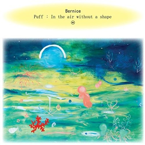 Bernice - Puff: In The Air Without A Shape