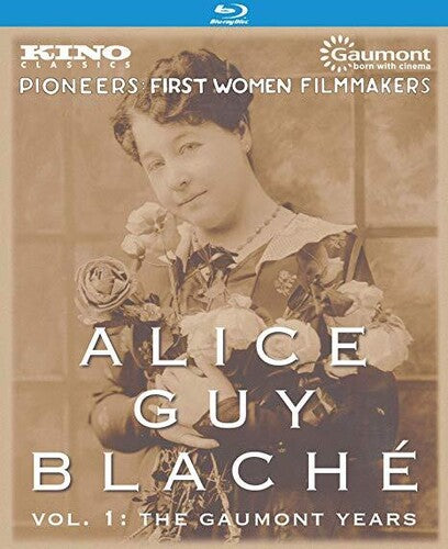 Alice Guy-Blaché: Volume 1: The Gaumont Years