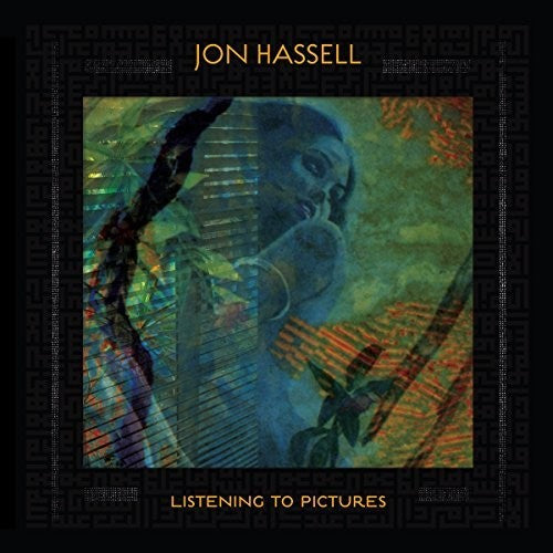 Jon Hassell - Listening To Pictures (pentimento Volume One)