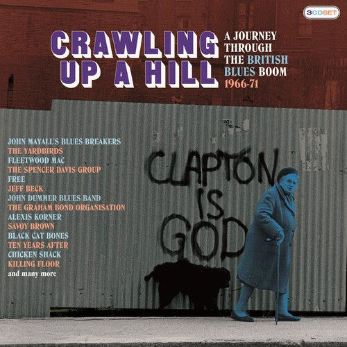 Crawling Up a Hill: Journey Through British Blues - Crawling Up A Hill: Journey Through The British Blues Boom 1966-1971 / Various