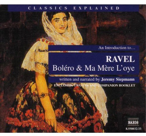 Ravel/ Siepmann - Introduction to Ravel: Bolero & Ma Mere L'oye