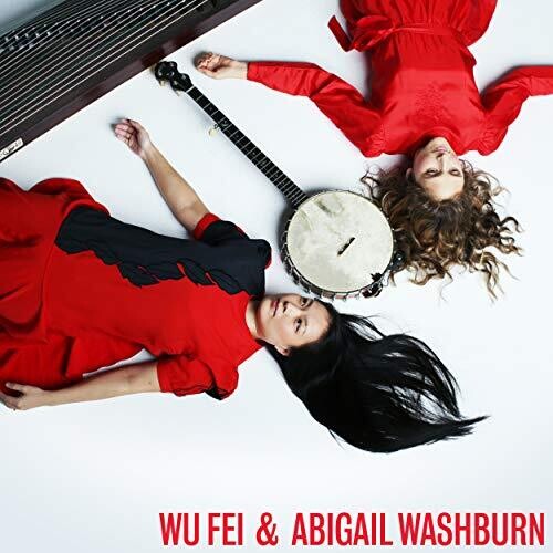 Wu Fei / Abigail Washburn - Wu Fei & Abigail Washburn