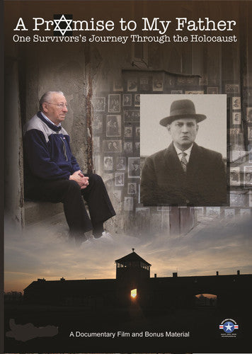 A Promise to My Father: One Survivor's Journey through the Holocaust