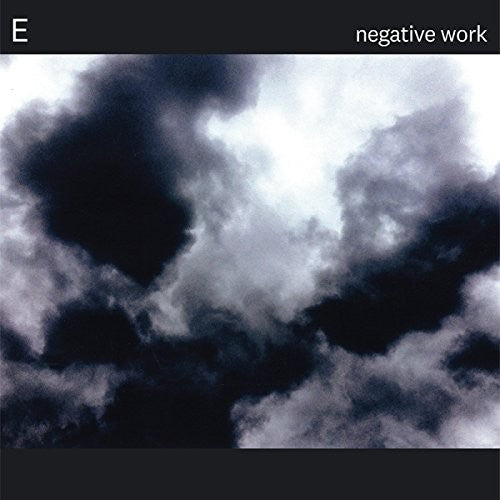 The E - Negative Work